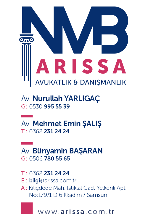 NMB ARISSA - AVUKATLIK & DANIŞMANLIK Adres: Kılıçdede Mah. İstiklal Cad. Yelkenli Apt. 
	  No:179/1 D:6 İlkadım / Samsu